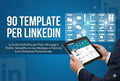 LinkedIn Quick Start Kit - 90 Template Pronti All'Uso per Far Crescere il Tuo Network